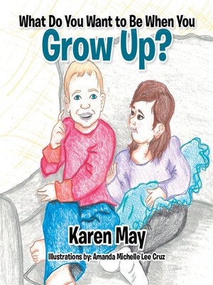 cover image of What Do You Want to Be When You Grow Up?